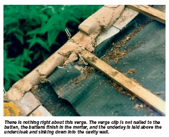 There is nothing right about this verge. The verge clip is not nailed to the batten, the battens finish in the mortar, and the underlay is laid above the undercloak and sinking down into the cavity wall.